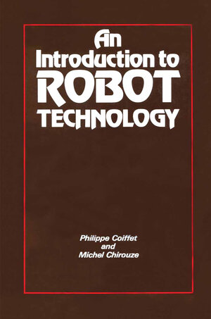 Buchcover An Introduction to Robot Technology | Philippe Coiffet | EAN 9789401161022 | ISBN 94-011-6102-X | ISBN 978-94-011-6102-2