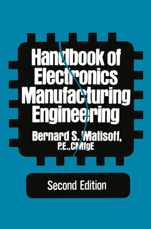 Buchcover Handbook of Electronics Manufacturing Engineering | Bernard S. Matisoff | EAN 9789401170406 | ISBN 94-011-7040-1 | ISBN 978-94-011-7040-6