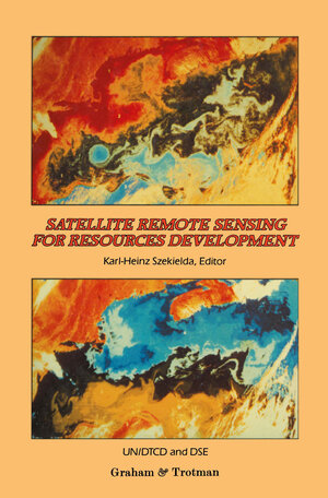 Buchcover Satellite Remote Sensing for Resources Development | United Nations Staff | EAN 9789401173643 | ISBN 94-011-7364-8 | ISBN 978-94-011-7364-3
