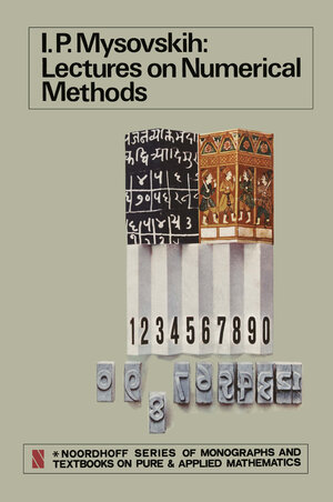 Buchcover Lectures on Numerical Methods | I. P. Mysovskih | EAN 9789401174855 | ISBN 94-011-7485-7 | ISBN 978-94-011-7485-5
