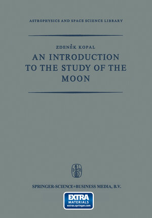 Buchcover An Introduction to the Study of the Moon | Zdenek Kopal | EAN 9789401175470 | ISBN 94-011-7547-0 | ISBN 978-94-011-7547-0