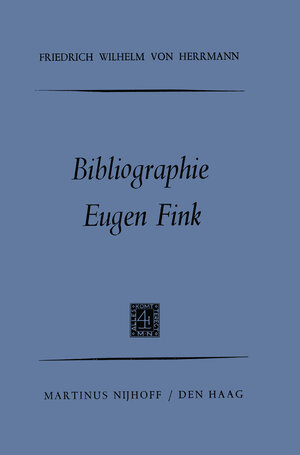 Buchcover Bibliographie Eugen Fink | Friedrich Wilhelm Herrmann | EAN 9789401182157 | ISBN 94-011-8215-9 | ISBN 978-94-011-8215-7