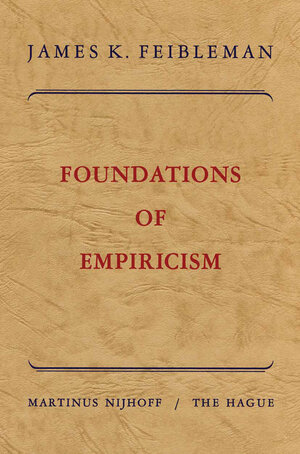 Buchcover Foundations of empiricism | James K. Feibleman | EAN 9789401190886 | ISBN 94-011-9088-7 | ISBN 978-94-011-9088-6