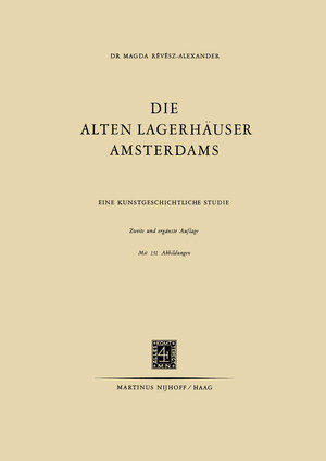 Buchcover Die Alten Lagerhäuser Amsterdams | Magda Révész-Alexander | EAN 9789401501187 | ISBN 94-015-0118-1 | ISBN 978-94-015-0118-7