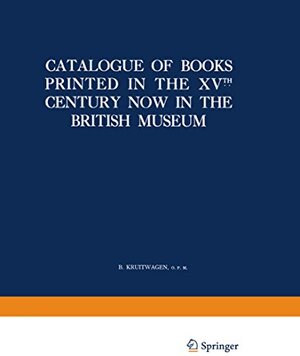 Buchcover Catalogue of Books Printed in the XVTH Century Now in the British Museum: Part IV Italy: Subiaco and Rome Index (English Edition) | Nijhoff, Wouter | EAN 9789401517744 | ISBN 94-015-1774-6 | ISBN 978-94-015-1774-4