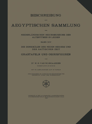 Buchcover Beschreibung der Aegyptischen Sammlung des Niederländischen Reichsmuseums der Altertümer in Leiden | W. D. Van Wijngaarden | EAN 9789401532327 | ISBN 94-015-3232-X | ISBN 978-94-015-3232-7