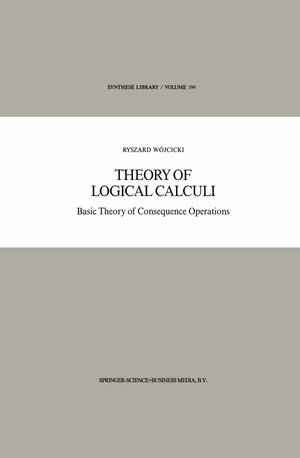 Buchcover Theory of Logical Calculi | Ryszard Wójcicki | EAN 9789401569446 | ISBN 94-015-6944-4 | ISBN 978-94-015-6944-6