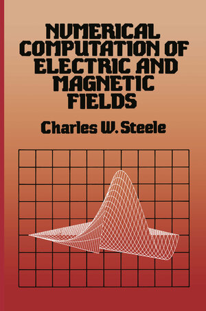 Buchcover Numerical Computation of Electric and Magnetic Fields | Charles W. Steele | EAN 9789401571432 | ISBN 94-015-7143-0 | ISBN 978-94-015-7143-2