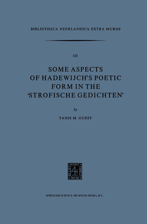 Buchcover Some Aspects of Hadewijch’s Poetic form in the ‘Strofische Gedichten’ | Tanis M. Guest | EAN 9789401576161 | ISBN 94-015-7616-5 | ISBN 978-94-015-7616-1