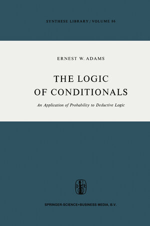 Buchcover The Logic of Conditionals | E.W. Adams | EAN 9789401576222 | ISBN 94-015-7622-X | ISBN 978-94-015-7622-2