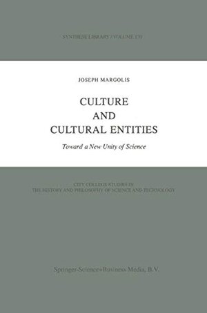 Buchcover Culture and Cultural Entities: Toward a New Unity of Science (Synthese Library Book 170) (English Edition) | Margolis, Joseph | EAN 9789401576963 | ISBN 94-015-7696-3 | ISBN 978-94-015-7696-3