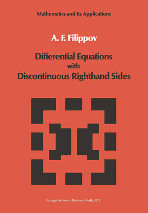 Buchcover Differential Equations with Discontinuous Righthand Sides | A.F. Filippov | EAN 9789401577939 | ISBN 94-015-7793-5 | ISBN 978-94-015-7793-9