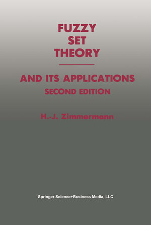 Buchcover Fuzzy Set Theory — and Its Applications | Hans-Jürgen Zimmermann | EAN 9789401579490 | ISBN 94-015-7949-0 | ISBN 978-94-015-7949-0