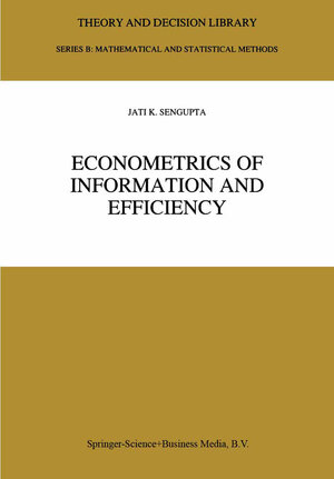 Buchcover Econometrics of Information and Efficiency | Jati Sengupta | EAN 9789401582025 | ISBN 94-015-8202-5 | ISBN 978-94-015-8202-5