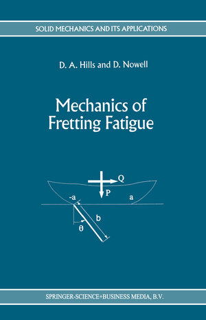 Buchcover Mechanics of Fretting Fatigue | D.A. Hills | EAN 9789401582810 | ISBN 94-015-8281-5 | ISBN 978-94-015-8281-0