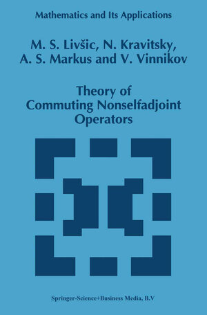 Buchcover Theory of Commuting Nonselfadjoint Operators | M.S. Livsic | EAN 9789401585613 | ISBN 94-015-8561-X | ISBN 978-94-015-8561-3