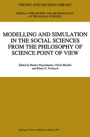 Buchcover Modelling and Simulation in the Social Sciences from the Philosophy of Science Point of View | EAN 9789401586863 | ISBN 94-015-8686-1 | ISBN 978-94-015-8686-3