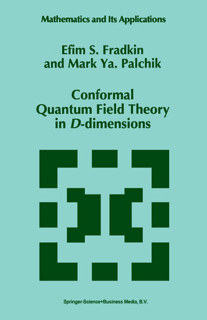 Buchcover Conformal Quantum Field Theory in D-dimensions | E.S. Fradkin | EAN 9789401587570 | ISBN 94-015-8757-4 | ISBN 978-94-015-8757-0