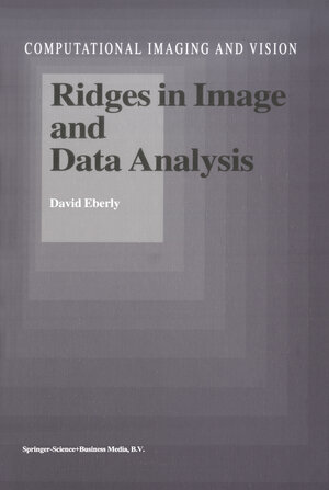 Buchcover Ridges in Image and Data Analysis | D. Eberly | EAN 9789401587655 | ISBN 94-015-8765-5 | ISBN 978-94-015-8765-5