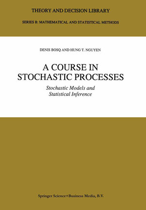 Buchcover A Course in Stochastic Processes | Denis Bosq | EAN 9789401587693 | ISBN 94-015-8769-8 | ISBN 978-94-015-8769-3