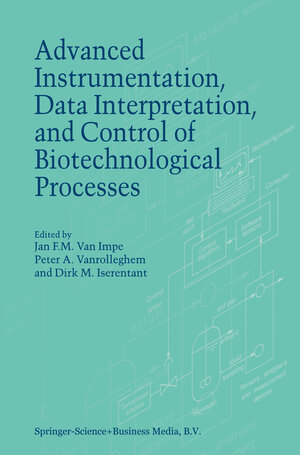 Buchcover Advanced Instrumentation, Data Interpretation, and Control of Biotechnological Processes | EAN 9789401591119 | ISBN 94-015-9111-3 | ISBN 978-94-015-9111-9
