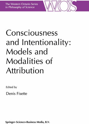 Buchcover Consciousness and Intentionality: Models and Modalities of Attribution | EAN 9789401591935 | ISBN 94-015-9193-8 | ISBN 978-94-015-9193-5