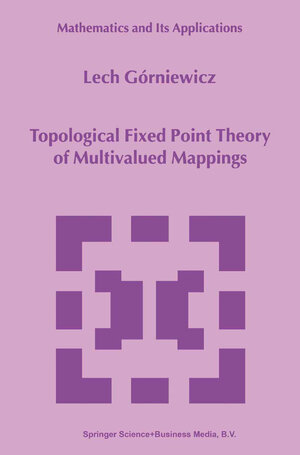 Buchcover Topological Fixed Point Theory of Multivalued Mappings | Lech Górniewicz | EAN 9789401591959 | ISBN 94-015-9195-4 | ISBN 978-94-015-9195-9