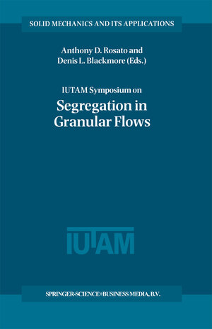 Buchcover IUTAM Symposium on Segregation in Granular Flows | EAN 9789401594981 | ISBN 94-015-9498-8 | ISBN 978-94-015-9498-1