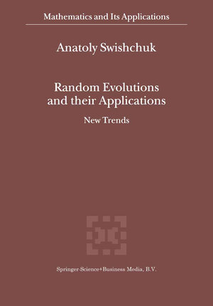 Buchcover Random Evolutions and their Applications | Anatoly Swishchuk | EAN 9789401595988 | ISBN 94-015-9598-4 | ISBN 978-94-015-9598-8
