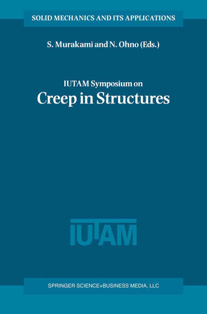 Buchcover IUTAM Symposium on Creep in Structures | EAN 9789401596282 | ISBN 94-015-9628-X | ISBN 978-94-015-9628-2