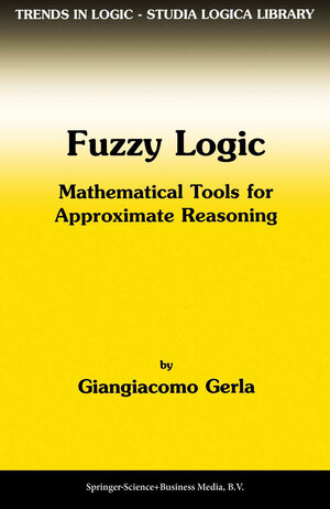 Buchcover Fuzzy Logic | G. Gerla | EAN 9789401596602 | ISBN 94-015-9660-3 | ISBN 978-94-015-9660-2