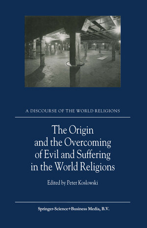 Buchcover The Origin and the Overcoming of Evil and Suffering in the World Religions  | EAN 9789401597890 | ISBN 94-015-9789-8 | ISBN 978-94-015-9789-0