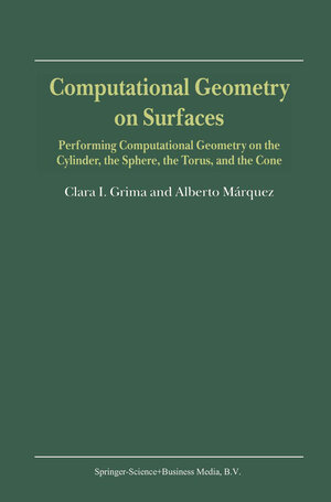 Buchcover Computational Geometry on Surfaces | Clara I. Grima | EAN 9789401598095 | ISBN 94-015-9809-6 | ISBN 978-94-015-9809-5