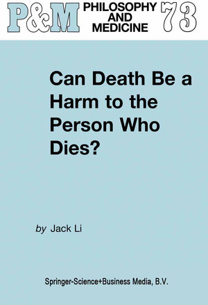 Buchcover Can Death Be a Harm to the Person Who Dies? | J. Li | EAN 9789401598682 | ISBN 94-015-9868-1 | ISBN 978-94-015-9868-2