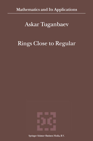 Buchcover Rings Close to Regular | A.A. Tuganbaev | EAN 9789401598781 | ISBN 94-015-9878-9 | ISBN 978-94-015-9878-1