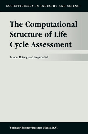 Buchcover The Computational Structure of Life Cycle Assessment | R. Heijungs | EAN 9789401599009 | ISBN 94-015-9900-9 | ISBN 978-94-015-9900-9