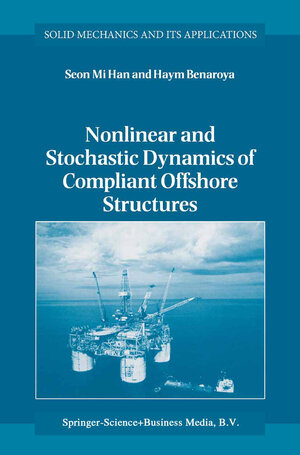 Buchcover Nonlinear and Stochastic Dynamics of Compliant Offshore Structures | Seon Mi Han | EAN 9789401599122 | ISBN 94-015-9912-2 | ISBN 978-94-015-9912-2