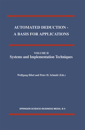 Buchcover Automated Deduction - A Basis for Applications Volume I Foundations - Calculi and Methods Volume II Systems and Implementation Techniques Volume III Applications | EAN 9789401704359 | ISBN 94-017-0435-X | ISBN 978-94-017-0435-9