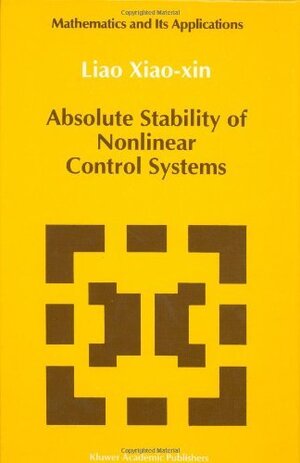 Buchcover Absolute Stability of Nonlinear Control Systems (Mathematics and its Applications Book 5) (English Edition) | Liao, Xiao-Xin | EAN 9789401706100 | ISBN 94-017-0610-7 | ISBN 978-94-017-0610-0