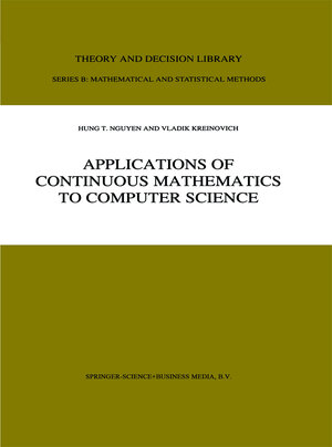 Buchcover Applications of Continuous Mathematics to Computer Science | Hung T. Nguyen | EAN 9789401707435 | ISBN 94-017-0743-X | ISBN 978-94-017-0743-5