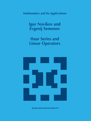Buchcover Haar Series and Linear Operators | I. Novikov | EAN 9789401717267 | ISBN 94-017-1726-5 | ISBN 978-94-017-1726-7