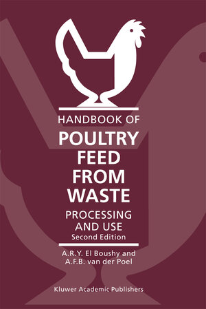 Buchcover Handbook of Poultry Feed from Waste | A.H. El Boushy | EAN 9789401717502 | ISBN 94-017-1750-8 | ISBN 978-94-017-1750-2