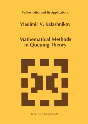 Buchcover Mathematical Methods in Queuing Theory | Vladimir V. Kalashnikov | EAN 9789401721974 | ISBN 94-017-2197-1 | ISBN 978-94-017-2197-4