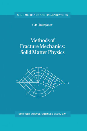 Buchcover Methods of Fracture Mechanics: Solid Matter Physics | G.P. Cherepanov | EAN 9789401722629 | ISBN 94-017-2262-5 | ISBN 978-94-017-2262-9