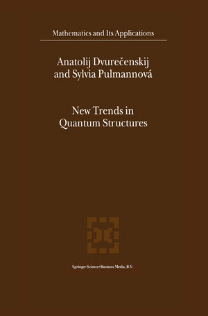 Buchcover New Trends in Quantum Structures | Anatolij Dvurecenskij | EAN 9789401724227 | ISBN 94-017-2422-9 | ISBN 978-94-017-2422-7
