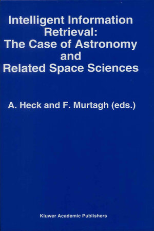 Buchcover Intelligent Information Retrieval: The Case of Astronomy and Related Space Sciences | EAN 9789401740869 | ISBN 94-017-4086-0 | ISBN 978-94-017-4086-9