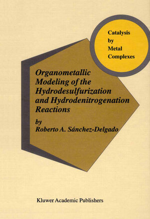 Buchcover Organometallic Modeling of the Hydrodesulfurization and Hydrodenitrogenation Reactions | Robert A. Sánchez-Delgado | EAN 9789401742054 | ISBN 94-017-4205-7 | ISBN 978-94-017-4205-4