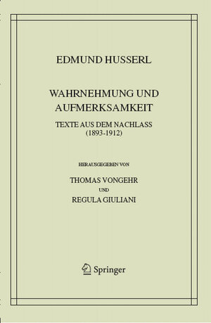 Buchcover Wahrnehmung und Aufmerksamkeit | Edmund Husserl | EAN 9789401750912 | ISBN 94-017-5091-2 | ISBN 978-94-017-5091-2