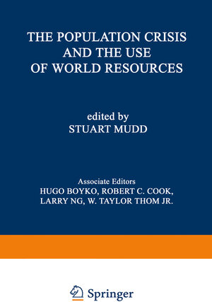 Buchcover The Population Crisis and the Use of World Resources | Stuart Mudd | EAN 9789401756457 | ISBN 94-017-5645-7 | ISBN 978-94-017-5645-7