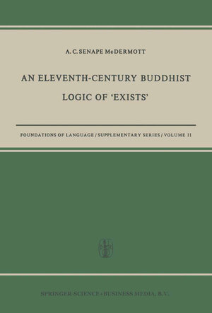 Buchcover An Eleventh-Century Buddhist Logic of ‘Exists’ | A. C. Senape McDermott | EAN 9789401758512 | ISBN 94-017-5851-4 | ISBN 978-94-017-5851-2